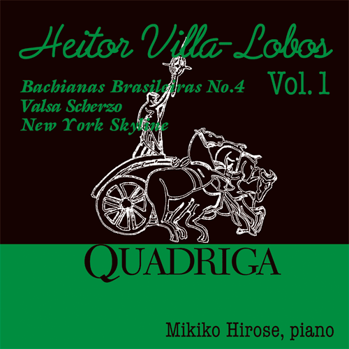 Heitor Villa-Lobos / Piano Works Vol.1 ヴィラ＝ロボス  ピアノ作品集 Vol.1